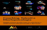 Coaching, Talenti e Morfopsicologia - Andrea · PDF fileCoaching, Talenti e Morfopsicologia Applicazione pratica per la selezione e motivazione del personale e dei team Via Santa Marcellina