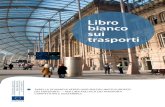Libro bianco sui trasporti - European Commission | Choose ... · PDF fileTrasporti urbani puliti e pendolarismo 8 2.5. Dieci obiettivi per un sistema dei trasporti competitivo ed efficiente