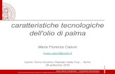 caratteristiche tecnologiche dell'olio di palma - unisg.it · PDF filecaratteristiche tecnologiche dell'olio di palma Maria Fiorenza Caboni maria.caboni@unibo.it Centro Torino Incontra,
