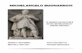 Michelangelo Buonarroti - · PDF fileLe opere attraverso la vita • La pietà vaticana 4 • Il ... Michelangelo fu sistemata nel cuore della città, in Piazza della Signoria, proprio