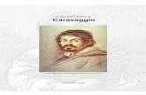 24 dipinti caravaggio - VitadiDonna · PDF filecosiddetta pittura di storia (delle opere, cioè, ... «Questa canestra la fece in Roma Michelangelo da Caravaggio e avrei voluto accompagnarla