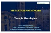 MTS polmonari Tiseo - · PDF fileMetastasi polmonari: EPIDEMIOLOGIA • Prevalenza nelle autopsie di soggetti affetti da neoplasia primitiva extra-toracica: -20-45% hanno metastasi
