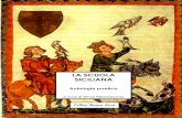 LA SCUOLA SICILIANA - · PDF fileLa Scuola Siciliana fu una corrente filosofico-letteraria che si sviluppò in Sicilia nella prima metà del XIII secolo, presso la corte di Federico
