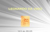 LEONARDO DA VINCI - · PDF fileLeonardo da Vinci 2 1452-1519 la vita 1452 nasce a Vinci 1469 va a bottega dal Verrocchio 1476 è accusato di sodomia e assolto 1482 si trasferisce a