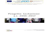 Progetto Inclusione a.s. 2016-2017 - · PDF filepersonalizzazione degli interventi per una ... Progetto “ISAA_Integrazione scolastica degli allievi con autismo o disturbi pervasivi