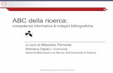 ABC della ricerca - Biblioteca digitale Padovabibliotecadigitale.cab.unipd.it/chi_sei/suggerimenti/ABCdellarice... · Non solo le informazioni ma anche il testo completo dei ... Nuova