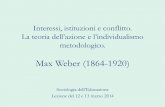 Max Weber (1864-1920) - · PDF file• 1905 “L’etica protestante e lo spirito del capitalismo ... Weber, L’etica protestante e lo spirito del capitalismo, Sansoni, Firenze 1974,