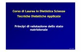 Corso di Laurea in Dietistica Scienze Tecniche Dietetiche ... · PDF fileAS/2007 OBIETTIVI • Comprendere l’importanza dell’inserimento della valutazione dello stato nutrizionale