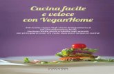 Cucina facile e veloce con VeganHome - · PDF fileAGIRE ORA edizioni Cucina facile e veloce con VeganHome 250 ricette vegan dagli utenti di VeganHome.it (più 50 preparazioni facili)