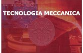 Tecnologia Meccanica TECNOLOGIA MECCANICA Introduzione 14 15.pdf · Tecnologia Meccanica Introduzione 3 Propedeuticità --Disegno di macchine (laboratori)--Metallurgia meccanica--Meccanica