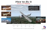 How to fly it - stidy. · PDF fileAvere le ali sopra la ... (credo). Sopra lo zero è cabrata, sotto picchiata. 7- RPM (Numero di ... Prima di tutto abbassati intorno ai 1000 piedi