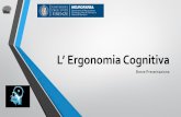L’ Ergonomia Cognitiva -   · PDF fileTopics della lezione precedente • Neuroestetica •Breve presentazione dell’ergonomia cognitiva