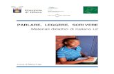 Materiali didattici di italiano L2 - · PDF file4 Presentazione Graziella Favaro A tutti i docenti e gli operatori che accompagnano giorno dopo giorno il viaggio dentro l’italiano
