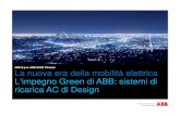 ABB S.p.A. ABB SACE Division La nuova era della mobilità ... · PDF fileCondominio Tempo di ricarica: 6 – 8h L’offerta ABB comprende sistemi di ricarica sicuri, ... Fornendo soluzioni