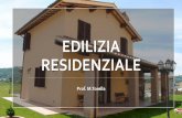 EDILIZIA RESIDENZIALE - · PDF fileLA COSTRUZIONE Dopo che il progetto è stato approvato, viene rilasciato il PERMESSO DI COSTRUIRE (o concessione edilizia), un’autorizzazionesenza