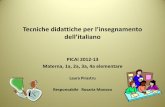 Tecniche didattiche per l’insegnamento dell’italiano a ... · PDF fileApproccio : filosofia di fondo di un’impostazione glottodidattica. Partendo dalle varie teorie glottodidattiche
