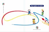 Noi, il gioco e la scuola - Unione Sportiva Primiero A.S.D. · PDF fileQuesto percorso si può realizzare attraverso una adeguata metodologia, ... mina nel tempo un incremento della
