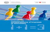 Realizzare una cooperazione d’impresa di successo · PDF fileOBIETTIVO DEL MANUALE Nel presente manuale si mostra, sotto i diversi profili, come realizzare con successo una collaborazione.