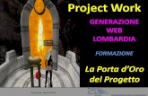 Project Work -  · PDF fileProject Work La Porta d’Oro del Progetto GENERAZIONE WEB LOMBARDIA FORMAZIONE