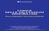 CODICE DELLE VALUTAZIONI IMMOBILIARI - · PDF fileCODICE DELLE VALUTAZIONI IMMOBILIARI ITALIAN PROPERTY VALUATION STANDARD Il presente lavoro è stato promosso dalla Tecnoborsa in