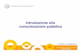 Introduzione alla comunicazione · PDF filecomunicazione e utilizza con costanza strumenti per valutare la qualità dei ... • la difficoltà nell’organizzazione ... Nella sua struttura