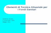Elementi di Tecnica Attuariale per i Fondi · PDF file33 3 Elementi di Tecnica Attuariale per i Fondi Sanitari –1° Corso FAC –SIFA 2011 Modelli trattati in questo corso I modelli