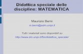Didattica speciale delle discipline: · PDF fileDidattica speciale delle discipline: MATEMATICA Bibliografia (minima) R. Zan, “Difficoltà in matematica – Osservare, interpretare,