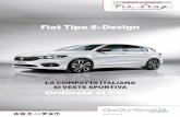 Fiat Tipo S-Design - Centro Vendite  · PDF fileSiamo noi, sei tu.   RISERVATO AI DIPENDENTI LA COMPATTA ITALIANA SI VESTE SPORTIVA Ordinala al CVD! Fiat Tipo S-Design