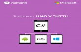 Tutti x uno, UNO TUTTI! - info. · PDF fileXamarin è contemporaneamente il nome di un’azienda, acquistata da Microsoft nel feb-braio 2016, e dei prodotti che essa offre agli sviluppatori