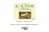 Edgar Allan Poe - hardwaregame.it Edgar Allan... · Il tuffo nell‟Assoluto: le storie di fantascienza di E. A. Poe, di Gianni Pilo e Sebastiano Fusco RACCONTI DI FANTASCIENZA Il