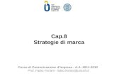 Cap.8 Strategie di marca - · PDF file• La strategia relativa riguarda la composizione del mix dei brand, le interrelazioni tra questi, i ruoli ... – Punti di forza e debolezza