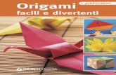 i praticissimi Origami - · PDF filenaggi, maschere... che riproducono le varie forme in maniera talvolta stilizzata, ... Nell’origami modulare, poi, si piegano un certo numero di