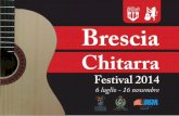 Brescia festival 2014.pdf · Brescia Guitar Summer School 2014 ... (in caso di pioggia si terrà alla chiesa di San Cristo in via Piamarta alle 18.30) ... Trio ChiTarrisTiCo di Bergamo