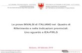 Le prove INVALSI di ITALIANO nel Quadro di Riferimento e ... · PDF fileLe prove INVALSI di ITALIANO nel Quadro di ... Rapporto TIMSS-PIRLS 2011 pagina 34. ... Che confronto con il