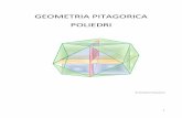 GEOMETRIA PITAGORICA POLIEDRI - · PDF fileTetraedro è sia lElemento cosmico del uoco e sia il primo Poliedro regolare, la superficie minima, il Triangolo che si trasforma in volume