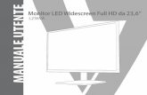 Monitor LED Widescreen Full HD da 23,6” MANUALE UTENTE · PDF fileNitidezza: per regolare la chiarezza di un segnale con risoluzione non Full HD (1920x1080) tramite il pulsante o