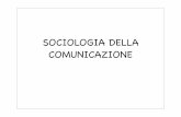 SOCIOLOGIA DELLA COMUNICAZIONE - Sesar Labsesar.dti.unimi.it/TecNuoviMedia/Lezioni/Lez2-3.pdf · SOCIOLOGIA DELLA COMUNICAZIONE. LA COMUNICAZIONE DI MASSA In ambito sociale la nozione