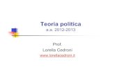 a.a. 2012-2013 Lorella Cedroni · PDF fileTre campi di analisi Linguaggio della teoria politica (momento speculativo della politica) Linguaggio della ricerca politica (momento operativo