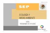 ECOLOGIA Y MEDIO ECOLOGÍA Y AMBIENTE ... - · PDF fileecologia y medio ambiente ecologÍa y medio ambiente serie programas de estudios. programa en validaciÓn dgb/dca/2009-11 2 ...
