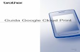 Guida Google Cloud Print - download.brother.comdownload.brother.com/welcome/doc002896/cv_ita_gcp.pdf · fa riferimento a Chrome OS, GOOGLE DOCS™ per dispositivi mobili e Gmail™