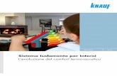 Sistema Isolamento per Interni - knauf.it · PDF fileno a Knauf di porsi all’avanguardia nel settore del risparmio energetico e del comfort acustico. L’evoluzione dell’isolamento