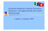 Accordi bilaterali Unione Europea Svizzera: un’opportunità ... Commercio... · Gli Accordi bilaterali sono sette. Il principale riguarda la libera circolazione delle persone Con