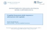 INVESTIMENTI E FINANZA IN ITALIA SFIDE E · PDF fileUn fabbisogno finanziario limitato rispetto al livello degli investimenti Investimenti e finanza in Italia: sfide e opportunità