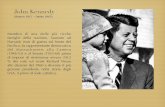 John Kennedy - stringherserale · PDF fileKennedy ottenne i consensi delle variegate minoranze (neri, ebrei, cattolici, donne, giovani, intellettuali), che ben pochi spazi e opportunità