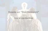 Essere un “Don Giovanni” tra le contadine · PDF fileDon Giovanni-Donna Elvira-Leporello •Chi è Donna Elvira? •Invenzione di Moliere che se la immagina come una ex-suora.