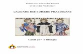 LAUDARE BENEDICERE PRAEDICARE · PDF fileChiesa san Domenico Pistoia Ordine dei Predicatori LAUDARE BENEDICERE PRAEDICARE Canti per la liturgia