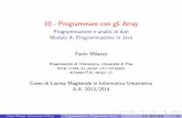 10 - Programmare con gli Array - Dipartimento di Informaticapages.di.unipi.it/.../AA1314-ProgJava/slides/10-Programmare-Array.pdf · 10 - Programmare con gli Array Programmazione
