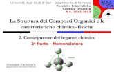 La Struttura dei Composti Organici e le caratteristiche ...non 5-metil-6-propilnonano, 4,5 < di 5,6) -trimetildecano (non3,4,9 trimetildecano) Università degli Studi di Bari - Dipartimento