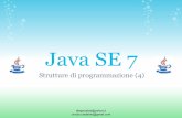 Java SE 7 - · PDF fileArray monodimensionali (vettori) (1) Gruppo di variabili dello stesso tipo a cui ci si riferisce con un nome comune ed un indice numerico. In Java gli array