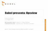 Babel presenta: Opsview - par-tec.it Opsview Enterprise.pdf · Introduzione a Core, Pro ed Enterprise Opsview Enterprise è la versione testata e certificata di Opsview Core, il pluripremiato